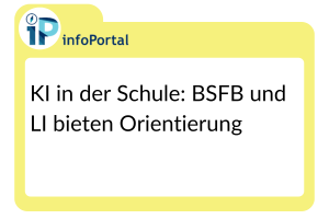 KI in der Schule: BSFB und LI bieten Orientierung