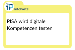 PISA wird digitale Kompetenzen testen