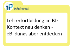 Lehrerfortbildungen im KI-Kontext neu denken - eBildungslabor entdecken