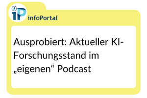 Ausprobiert: Aktueller KI-Forschungsstand im "eigenen" Podcast