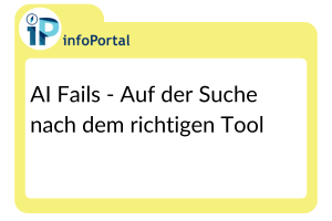 AI Fails - Auf der Suche nach dem richtigen Tool